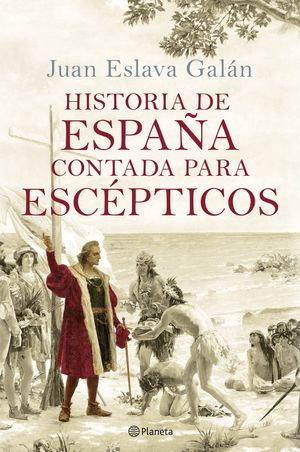 HISTORIA DE ESPAA CONTADA PARA ESCPTICOS