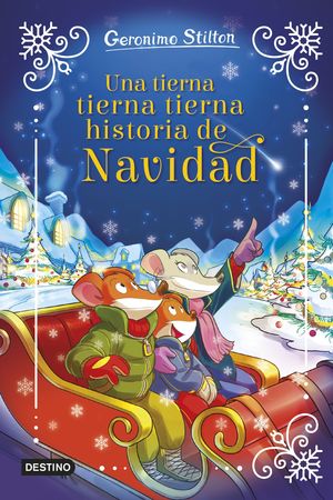 UNA TIERNA, TIERNA, TIERNA HISTORIA DE NAVIDAD. GERNIMO STILTON