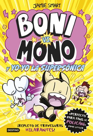 BONI VS MONO 4. BONI VS. MONO Y YO-YO, LA SUPERSONICA