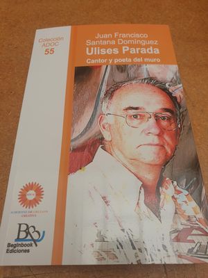 ULISES PARADA. CANTOR Y POETA DEL MURO