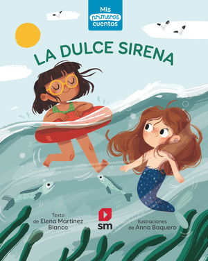 LA DULCE SIRENA. MIS PRIMEROS CUENTOS