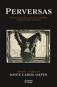 PERVERSAS. NUEVAS HISTORIAS DE BODY HORROR ESCRITAS POR MUJERES