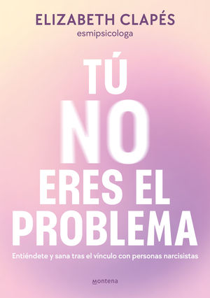 T NO ERES EL PROBLEMA