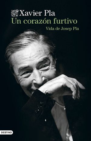 UN CORAZN FURTIVO. VIDA DE JOSEP PLA