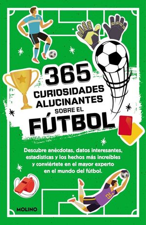 365 DATOS ALUCINANTES SOBRE EL FUTBOL