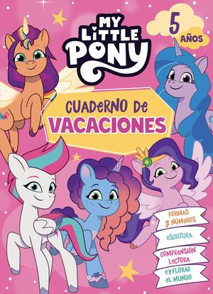 CUADERNO DE VACACIONES 5 AOS.  MY LITTLE PONY