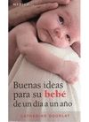 BUENAS IDEAS PARA SU BEBE DE UN DIA A UN AO