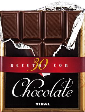 30 RECETAS CON CHOCOLATE. COCINA CON FORMAS